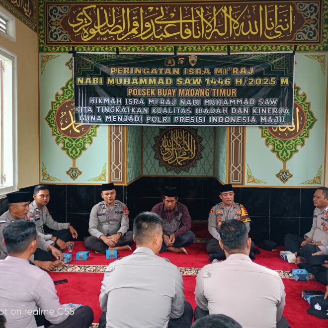 Pengajian dalam rangka memperingati Isra Mi'raj Nabi Muhammad SAW 1446 H / 2025 M bertempat di Mushola Al - Syukur Polsek Buay Madang Timur.